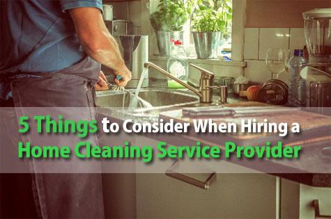 5 things to consider when hiring a home cleaning service provider