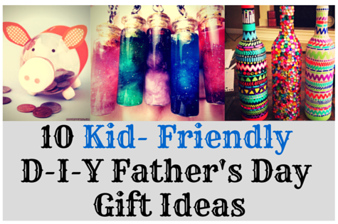 10 kid- friendlyd-i-y fathers day gift